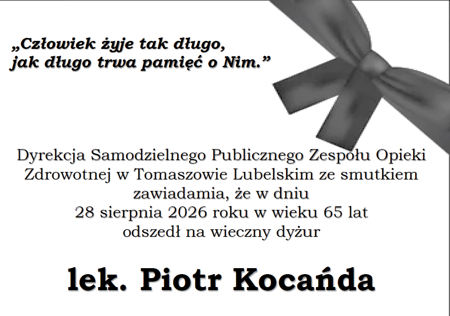 Z głębokim żalem i smutkiem żegnamy
 
ŚP. LEK. PIOTRA KOCAŃDĘ
wieloletniego Kierownika Oddziału…