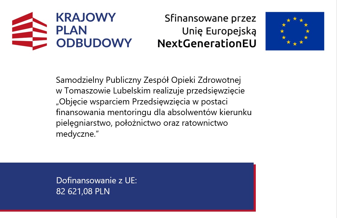 Samodzielny Publiczny Zespół Opieki Zdrowotnej w Tomaszowie Lubelskim realizuje przedsięwzięcie „Objęcie wsparciem Przedsięwzięcia w postaci finansowania mentoringu dla absolwentów kierunku pielęgniarstwo, położnictwo oraz ratownictwo medyczne.”